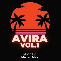 🍹Avira Vol.1 - Mixed By Mister Max