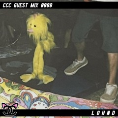 LohNd - CCC Guest Mix 0009