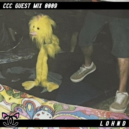 LohNd - CCC Guest Mix 0009
