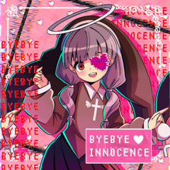 Kuronaze Pamu - バイバイイノセンス ~Byebye Innocence~ (Prod. Cement Tea & OZIGIRI)