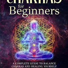 ( ZiT ) Chakras for Beginners: A Complete Guide to Balance Chakras and Healing Yourself with Crystal