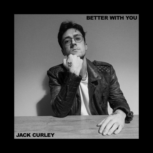 Jack Curley - Better With You