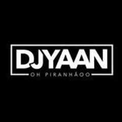 # PUTARIA FRENÉTICA DO PIRANHÁOO - 2060 - {{ DJ YAAN DU ESCADÃO }}
