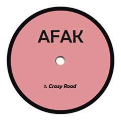 PREMIERE: AFAK - Crazy Road
