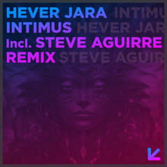 Hever Jara - Intimus (Steve Aguirre Remix)