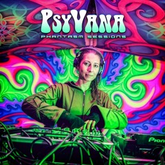 PsyVana - Phantasm Sessions | PSYTRANCE MIX 2026 🔥
