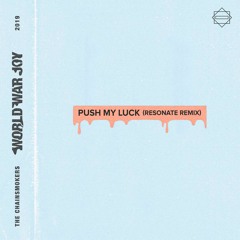 The Chainsmokers - Push My Luck (Resonate Remix)