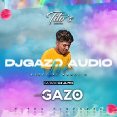 Dj Gazo - Tito's discotek audio live 2022
