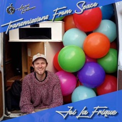 Transmissions From Space No.10 | Joi La Frique