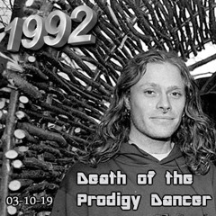 1992 - 031019 Death Of The Prodigy Dancer (320kbps)