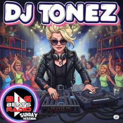 DJ Tonez - Sunday Session on Big Beats Radio 2025 07 27 (Download Mix)