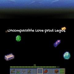 Uncomparable Love prod Legos