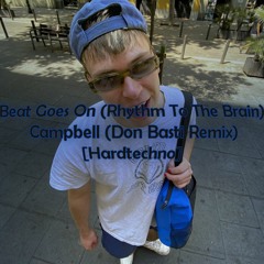 Beat Goes On (Rhythm To The Brain) - Campbell [Hardtechno]