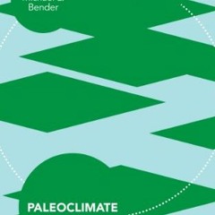 Get [EBOOK EPUB KINDLE PDF] Paleoclimate (Princeton Primers in Climate Book 10) by  Michael L. Bende