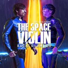 The Space Violin 🎻🚀 Radio Show - ep. 30