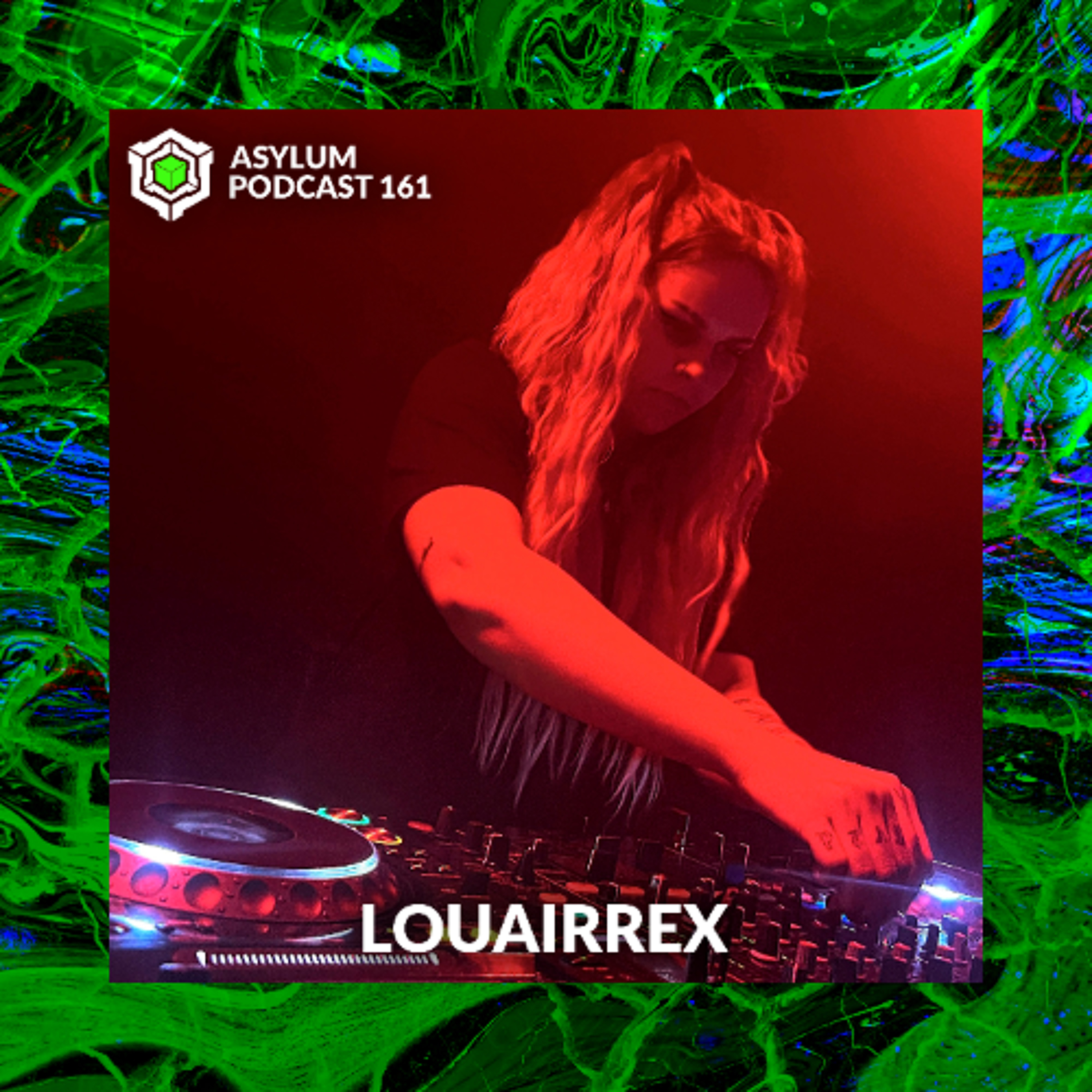 ASYLUM PODCAST #161 | LOUAIRREX episode artwork