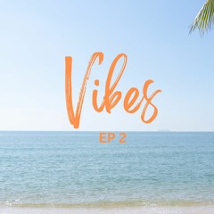 Vibes Ep 2