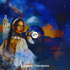 h.murga - Tus Besos (Original Mix) [YHV RECORDS]
