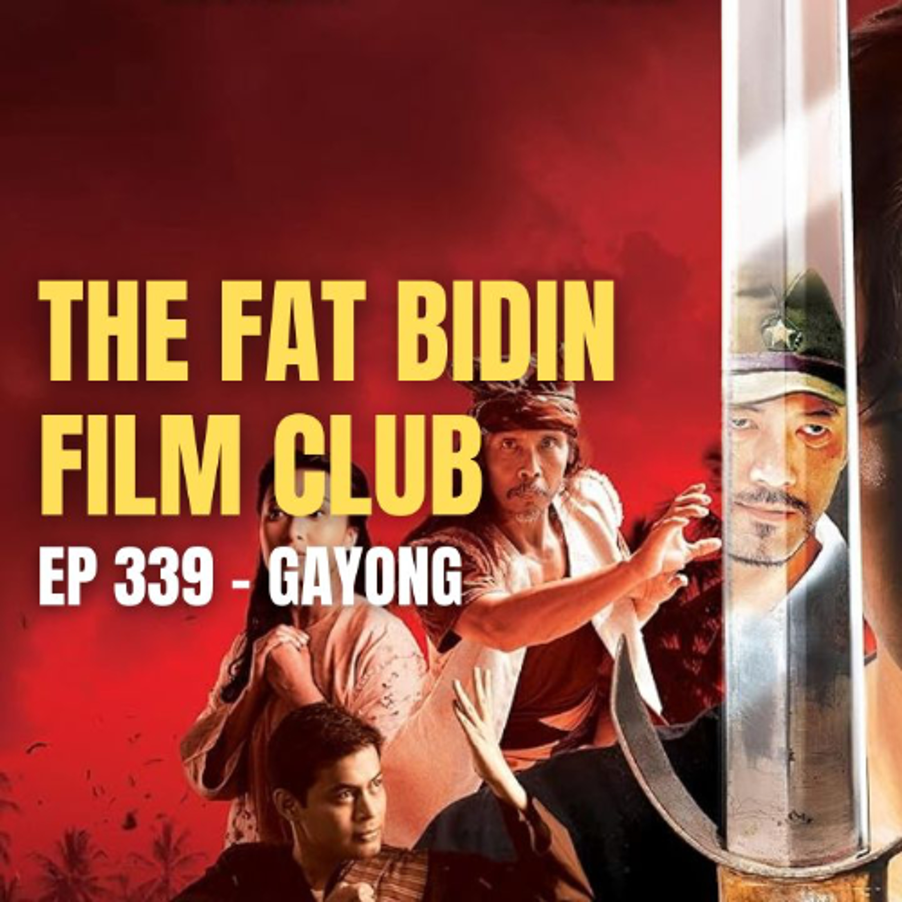 The Fat Bidin Film Club (Ep 339) - Gayong episode artwork