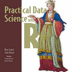 Get [PDF EBOOK EPUB KINDLE] Practical Data Science with R by  Nina Zumel &  John Mount 💖