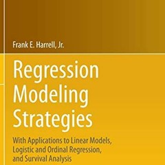 Read PDF EBOOK EPUB KINDLE Regression Modeling Strategies: With Applications to Linear Models, Logis