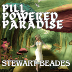 Pill Powered Paradise