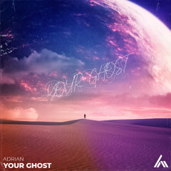 Adrian - Your Ghost