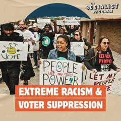 From Poll Taxes to Election Police: Racist Voter Suppression in America