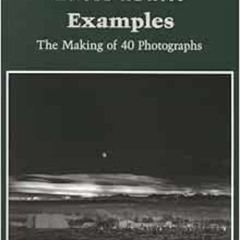 DOWNLOAD EBOOK 📗 Examples: The Making of 40 Photographs by Ansel Adams EBOOK EPUB KI