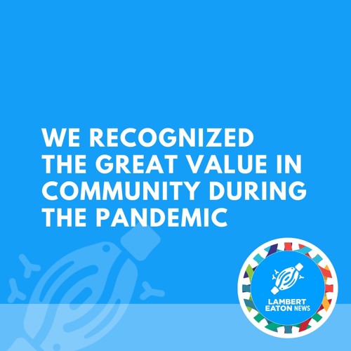 We Recognized the Great Value in Community During the Pandemic