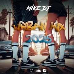Mike DJ - URBAN MIX 2025