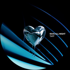 Rave all night