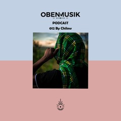 Obenmusik Podcast 012 By Chilow