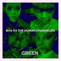 Sad vibes By Britt 11X The Human Chandelier