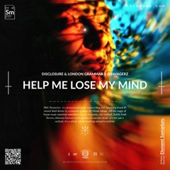 Disclosure & London Grammar - Help Me Lose My Mind (Gravagerz Remix)