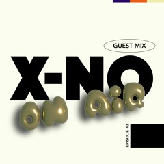 Radioshow: Episode 43 / X-NO