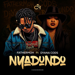 NYADUNDO (feat. Dyana Cods)