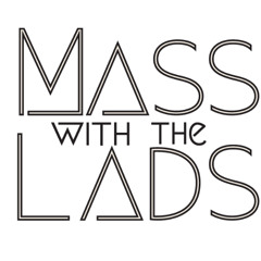 Mass with the lads 4.0
