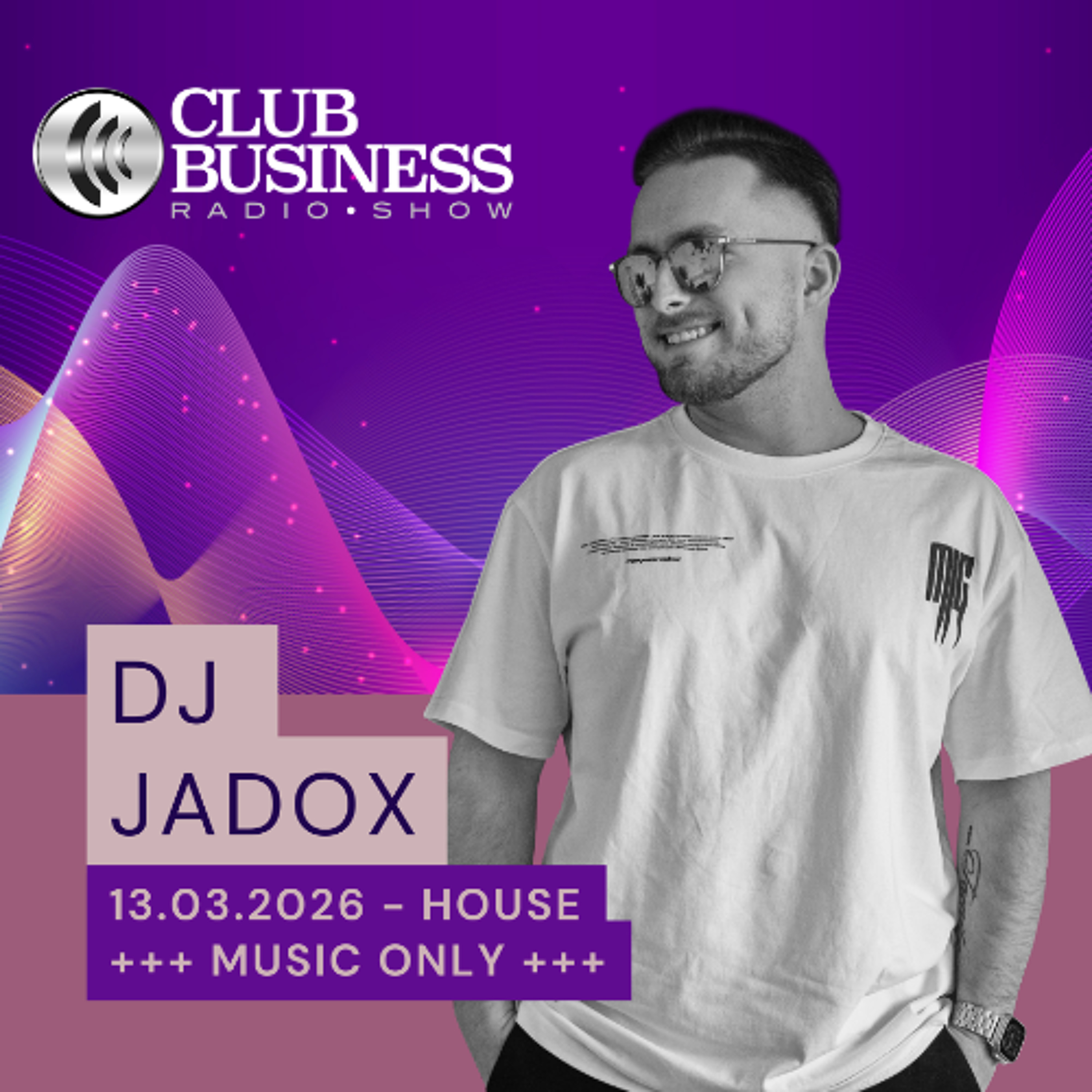 +++music only+++ House Festival Sound | CBRS 12/26 | Jadox | Club Business Radio Show 20.03.2026