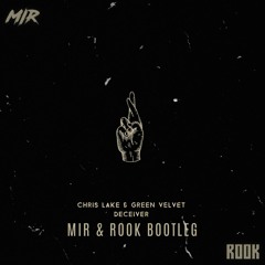 Deceiver [ MIR & ROOK BOOTLEG ]