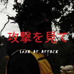scarlxrd - Lxxk At Attack (Prod. Sick Kaneki)