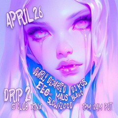 DRIP CHAPTER 2 - LIVE FROM CLUB XINX