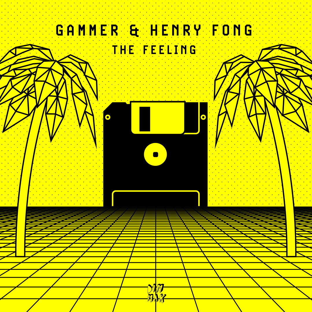 GAMMER & HENRY FONG – THE FEELING