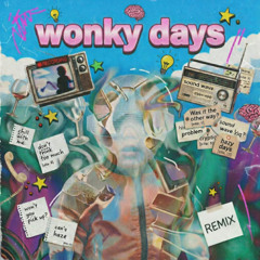 w o n k y    d a y s   [remix]