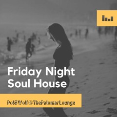 Friday Nights Soul #House by Pol&Wolf
