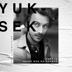 Bon Entendeur Radio invite : Yuksek (Exclusive Mix #16)