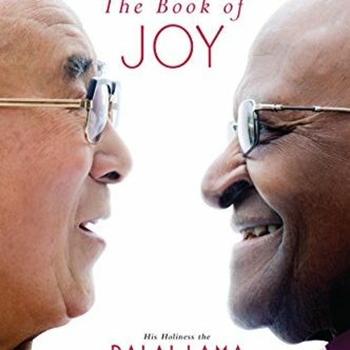 [PDF] ❤️ Read The Book of Joy: Lasting Happiness in a Changing World by  Dalai Lama,Desmond Tutu