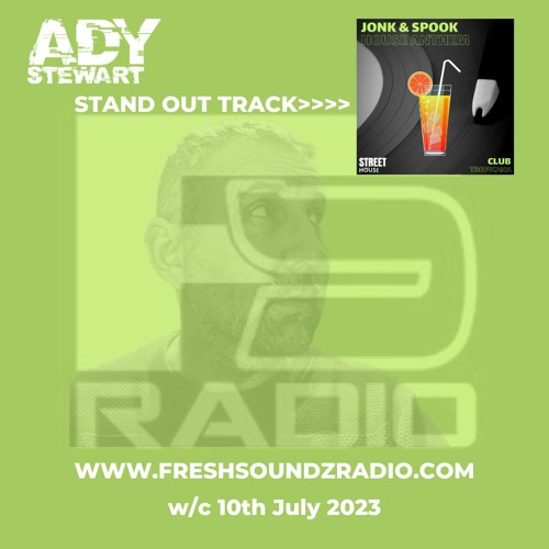 FRESH SOUNDZ Radio Ady Stewart w/c 10.07.23
