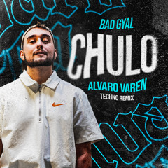 Bad Gyal, Alvaro Varen - Chulo (Techno Remix) FREE DOWNLOAD