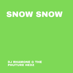 Snow Snow